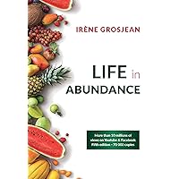 Life in Abundance: A 90 years old lady shares her naturopathic vision about health Life in Abundance: A 90 years old lady shares her naturopathic vision about health Kindle Paperback