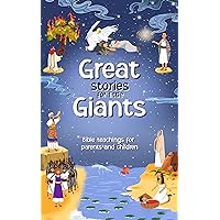 Great Stories for Little Giants. Teachings, reflections and prayers for parents and children. Childrens Bible for ages 6-12. Great Stories for Little Giants. Teachings, reflections and prayers for parents and children. Childrens Bible for ages 6-12. Kindle Hardcover