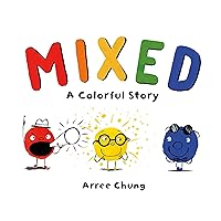 Mixed: A Colorful Story Mixed: A Colorful Story Hardcover Kindle Audible Audiobook Paperback