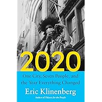 2020: One City, Seven People, and the Year Everything Changed 2020: One City, Seven People, and the Year Everything Changed Hardcover Audible Audiobook Kindle