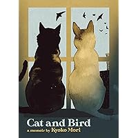 Cat and Bird: A Memoir Cat and Bird: A Memoir Paperback Kindle