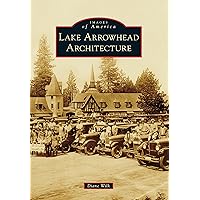 Lake Arrowhead Architecture (Images of America)
