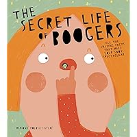 The Secret Life of Boogers: All the Scientific Facts That Make Your Snot Spectacular (Human Body for Kids, Gross Books for Boys) The Secret Life of Boogers: All the Scientific Facts That Make Your Snot Spectacular (Human Body for Kids, Gross Books for Boys) Hardcover Kindle