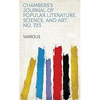 Chambers's Journal of Popular Literature, Science, and Art, No. 723