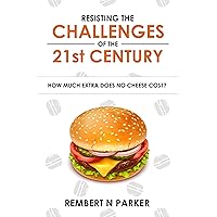Resisting the Challenges of the 21st Century: How Much Extra Does No Cheese Cost? (Resistance Book 1) Resisting the Challenges of the 21st Century: How Much Extra Does No Cheese Cost? (Resistance Book 1) Kindle Audible Audiobook Paperback
