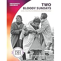 Two Bloody Sundays: Civil Rights in America and Ireland (Freedom's Promise) Two Bloody Sundays: Civil Rights in America and Ireland (Freedom's Promise) Library Binding Paperback