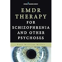 EMDR Therapy for Schizophrenia and Other Psychoses EMDR Therapy for Schizophrenia and Other Psychoses Paperback Kindle