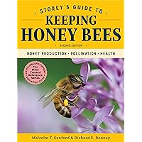 Storey's Guide to Keeping Honey Bees, 2nd Edition: Honey Production, Pollination, Health (Storey’s Guide to Raising) Storey's Guide to Keeping Honey Bees, 2nd Edition: Honey Production, Pollination, Health (Storey’s Guide to Raising) Paperback Kindle Hardcover Spiral-bound