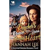Her Rancher's Promise to Warm Her Guarded Heart: A Western Historical Romance Book Her Rancher's Promise to Warm Her Guarded Heart: A Western Historical Romance Book Kindle Paperback