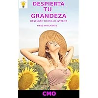 DESPIERTA TU GRANDEZA: Descubre Tu Brillo Interno (Spanish Edition)