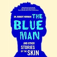 The Blue Man: And Other Stories of the Skin The Blue Man: And Other Stories of the Skin Audible Audiobook Hardcover Kindle