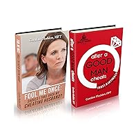 Fool Me Once (For Women) After A Good Man Cheats (For Men)-Boxed Set: Infidelity in Marriage Boxed Set (Surviving Infidelity-Advice from a Marriage Therapist Book 3) Fool Me Once (For Women) After A Good Man Cheats (For Men)-Boxed Set: Infidelity in Marriage Boxed Set (Surviving Infidelity-Advice from a Marriage Therapist Book 3) Kindle