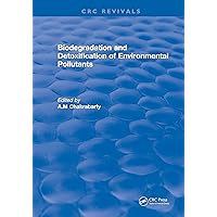 Biodegradation and Detoxification of Environmental Pollutants Biodegradation and Detoxification of Environmental Pollutants Kindle Hardcover