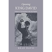 Opening King David: Poems in Conversation with the Psalms (Emerald City Books)