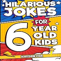 Hilarious Jokes for 6 Year Old Kids: An Awesome LOL Joke Book for Kids Filled with Tons of Tongue Twisters, Rib Ticklers, Side Splitters and Knock Knocks (Hilarious Jokes for Kids) Hilarious Jokes for 6 Year Old Kids: An Awesome LOL Joke Book for Kids Filled with Tons of Tongue Twisters, Rib Ticklers, Side Splitters and Knock Knocks (Hilarious Jokes for Kids) Paperback Kindle Audible Audiobook