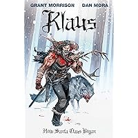 Klaus: How Santa Claus Began Klaus: How Santa Claus Began Paperback Kindle Hardcover