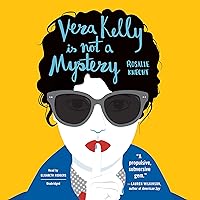 Vera Kelly Is Not a Mystery: The Vera Kelly Series, Book 2 Vera Kelly Is Not a Mystery: The Vera Kelly Series, Book 2 Audible Audiobook Kindle Library Binding Paperback Audio CD