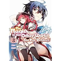 The Magic in this Other World is Too Far Behind! (Manga) Volume 3 The Magic in this Other World is Too Far Behind! (Manga) Volume 3 Kindle