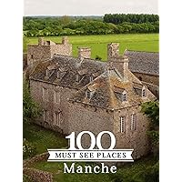 100 Must See Places: Manche