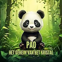 Pao en Het Geheim van het Kristal - voor kinderen vanaf 3 jaar (Kinderboek) (Dutch Edition)