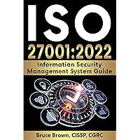 ISO 27001:2022 Information Security Management System Guide (ISO 27000 Information Security Management) ISO 27001:2022 Information Security Management System Guide (ISO 27000 Information Security Management) Kindle Paperback Hardcover