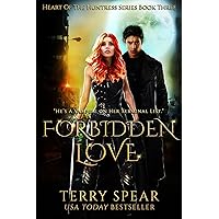 Forbidden Love (Heart of the Huntress Book 3) Forbidden Love (Heart of the Huntress Book 3) Kindle Paperback Audible Audiobook