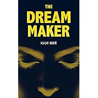 The Dream Maker: A Sci-fi Thriller Novel