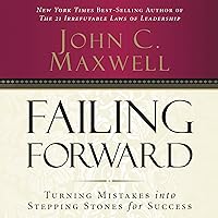 Failing Forward: Turning Mistakes into Stepping Stones for Success Failing Forward: Turning Mistakes into Stepping Stones for Success Audible Audiobook Paperback Kindle Hardcover Audio CD Digital