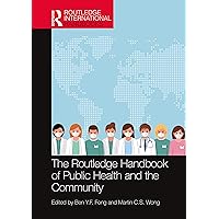 The Routledge Handbook of Public Health and the Community (Routledge International Handbooks) The Routledge Handbook of Public Health and the Community (Routledge International Handbooks) Paperback Hardcover