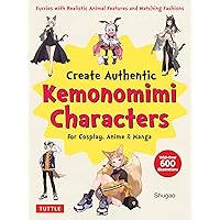 Create Kemonomimi Characters for Cosplay, Anime & Manga: Furries with Realistic Animal Features and Matching Fashions (With Over 600 Illustrations) Create Kemonomimi Characters for Cosplay, Anime & Manga: Furries with Realistic Animal Features and Matching Fashions (With Over 600 Illustrations) Paperback Kindle