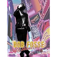 Bob Fosse: It's Showtime!