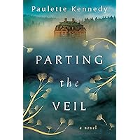 Parting the Veil: A Novel Parting the Veil: A Novel Kindle Paperback Audible Audiobook Audio CD