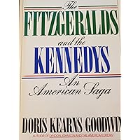 The Fitzgeralds and the Kennedys : An American Saga The Fitzgeralds and the Kennedys : An American Saga Hardcover Paperback Mass Market Paperback