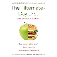 The Alternate-Day Diet The Alternate-Day Diet Hardcover Kindle Paperback