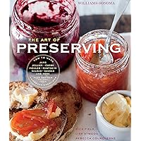 The Art of Preserving (Williams-Sonoma) The Art of Preserving (Williams-Sonoma) Kindle Paperback Hardcover