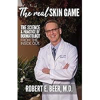 The Real Skin Game: The Science & Practice of Dermatology From the Inside Out The Real Skin Game: The Science & Practice of Dermatology From the Inside Out Kindle Paperback
