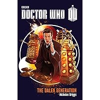 Doctor Who: The Dalek Generation: A Novel Doctor Who: The Dalek Generation: A Novel Kindle Audible Audiobook Hardcover Paperback Audio CD