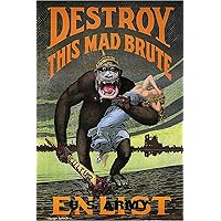 Destroy This Mad Brute Vintage World War One WW1 WWI USA Military Propaganda Poster