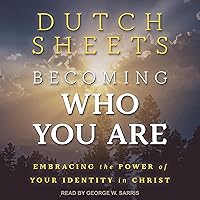 Becoming Who You Are: Embracing the Power of Your Identity in Christ Becoming Who You Are: Embracing the Power of Your Identity in Christ Audible Audiobook Paperback Kindle Audio CD