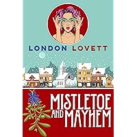 Mistletoe and Mayhem (Port Danby Cozy Mystery Series Book 3) Mistletoe and Mayhem (Port Danby Cozy Mystery Series Book 3) Kindle Paperback