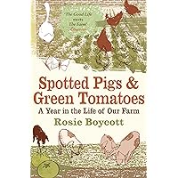 Spotted Pigs and Green Tomatoes: A Year in the Life of Our Farm Spotted Pigs and Green Tomatoes: A Year in the Life of Our Farm Print on Demand (Paperback) Paperback
