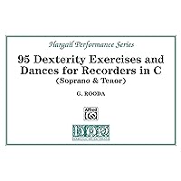 95 Dexterity Exercises and Dances for Recorders in C (Soprano & Tenor) 95 Dexterity Exercises and Dances for Recorders in C (Soprano & Tenor) Paperback Kindle