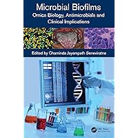 Microbial Biofilms: Omics Biology, Antimicrobials and Clinical Implications Microbial Biofilms: Omics Biology, Antimicrobials and Clinical Implications Kindle Hardcover Paperback