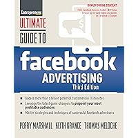 Ultimate Guide to Facebook Advertising: How to Access 1 Billion Potential Customers in 10 Minutes (Ultimate Series) Ultimate Guide to Facebook Advertising: How to Access 1 Billion Potential Customers in 10 Minutes (Ultimate Series) Paperback