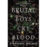 Brutal Boys Cry Blood: A dark college romance (Dark Academia Book 2) Brutal Boys Cry Blood: A dark college romance (Dark Academia Book 2) Kindle Audible Audiobook Paperback