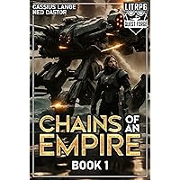 Chains of an Empire 1: A SciFi LitRPG (Chains of an Empire: A SciFi LitRPG)