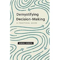 Demystifying Decision-Making: A Practical Guide (The Gospel Coalition) Demystifying Decision-Making: A Practical Guide (The Gospel Coalition) Paperback Kindle Audible Audiobook