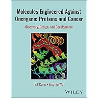 Molecules Engineered Against Oncogenic Proteins and Cancer: Discovery, Design, and Development Molecules Engineered Against Oncogenic Proteins and Cancer: Discovery, Design, and Development Hardcover Kindle