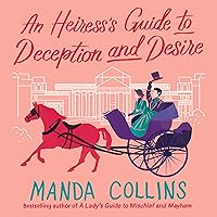 An Heiress's Guide to Deception and Desire An Heiress's Guide to Deception and Desire Audible Audiobook Kindle Paperback Mass Market Paperback Library Binding