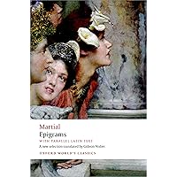 Epigrams: With parallel Latin text (Oxford World's Classics) Epigrams: With parallel Latin text (Oxford World's Classics) Paperback